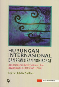 Hubungan Internasional dan pemikiran non-barat : imperialisme, kolonialisme, dan investigasi modernitas global