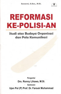 Reformasi Kepolisian : Studi atas Budaya Organisasi dan Pola Komunikasi