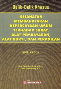 Delik-Delik Khusus : Kejahatan Membahayakan Kepercayaan Umum Terhadap Surat-Alat Pembayaran-Alat Bukti dan Peradilan