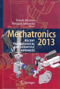 Mechatronics 2013 : Recent Technological and Scientific Advances