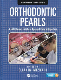 Orthodontic Pearls : A Selection of Practical Tips and Clinical Expertise