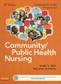 Community/Public Health Nursing : Promoting the Health of populations