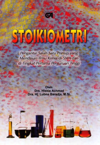 Stoikiometri : Pengantar Salah Satu Prinsip yang Mendasari Ilmu Kimia di SMA dan di TIngkat Pertama Perguruan Tinggi