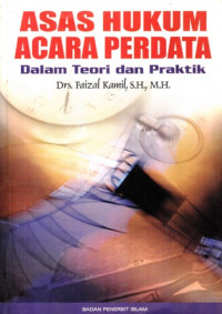 Asas Hukum Acara Perdata : Dalam Teori dan Praktik