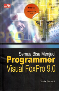 Semua Bisa Menjadi Programmer Visual FoxPro 9.0