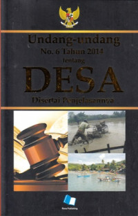 Undang-undang No.6 Tahun 2014 tentang Desa disertai penjelasannya