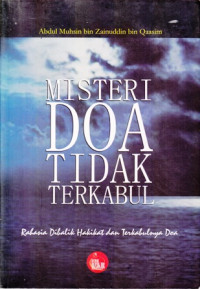 Misteri doa tidak terkabul : rahasia dibalik hakikat dan terkabulnya doa