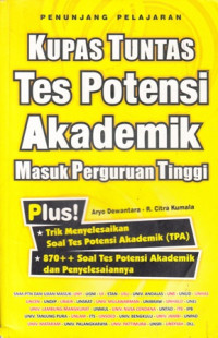 Kupas tuntas tes potensi akademik masuk perguruan tinggi