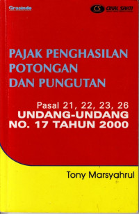 Pajak penghasilan potongan dan pungutan : Pasal 21, 22, 23, 26 UU No.17/2000