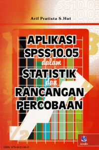 Aplikasi SPSS 10.05 dalam Statistik dan Rancangan Percobaan