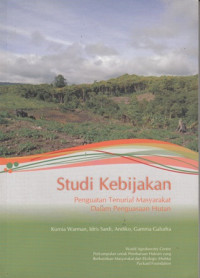 Studi Kebijakan : Penguatan Tenurial Masyarakat Dalam Penguasaan Hutan