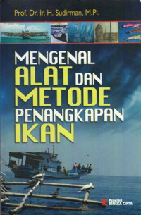 Mengenal  Alat Dan Metode Penangkapan Ikan