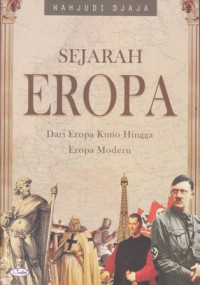 Sejarah Eropa :dari Eropa kuno hingga Eropa Modern