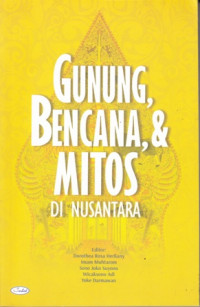 Gunung Bencana dan Mitos di Nusantara