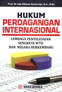 Hukum Perdagangan Internasional : Lembaga Penyelesaian  Sengketa WTO Dan Negara Berkembang