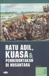 Ratu Adil, Kuasa dan Pemberontakan di Nusantara