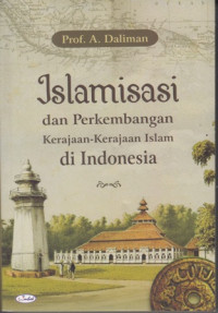 Islamisasi dan Perkembangan kerajaan-kerajaan Islam di Indonesia