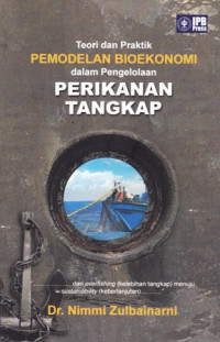 Teori dan Praktik Pemodelan Bioekonomi dalam Pengelolaan Perikanan Tangkap