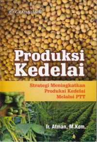 Produksi Kedelai:Strategi Meningkatkan Produksi kedelai Melalui PTT