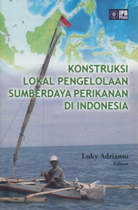 Konstruksi Lokal Pengelolaan Sumberdaya Perikanan di Indonesia