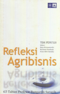 Refleksi Agribisnis: 65 Tahun Profesor Bungaran Saragih