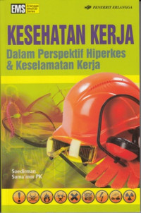 Kesehatan Kerja dalam Perspektif Hiperkes dan Keselamatan Kerja