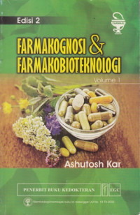 Farmakognosi dan Farmakobioteknologi (Pharmacognosy and Pharmacobiotechnology) Vol. 1