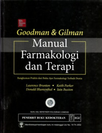 Goodman & Gilman: Manual Farmakologi dan Terapi Rangkuman Praktis dari Buku Ajar Farmakologi Terbaik Dunia