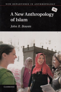 A New Anthropology of Islam