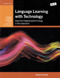 Language Learning with Technology : ideas for integrating technology in the classroom