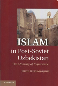 Islam in Post-Soviet Uzbekistan: The Morality of Experience