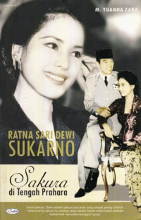 Ratna Sari Dewi Sukarno: Sakura di Tengah Prahara