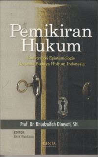 Pemikiran Hukum:Konstruksi Epistemologis Berbasis Budaya Hukum Indonesia