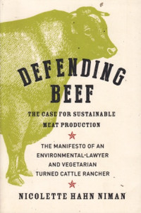 Defending Beef : The Case for Sustainable Meat Production