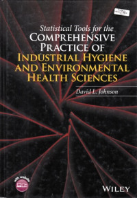 Statistical Tools for the Comprehensive Practice of Industrial Hygiene and Environmental Health Science