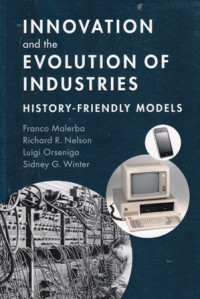 Innovation and the Evolution of Industries : History - Friendly Models