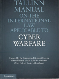 Tallinn Mnaual on the International Law Applicable to Cyber Warfare