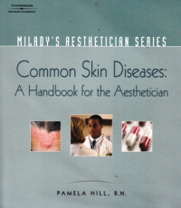 Milady's Aesthetician Series : Common Skin Diseases : A Handbook for the Aesthetician