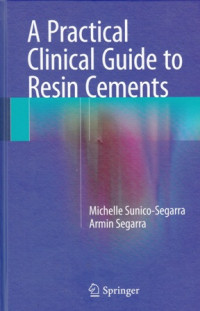 A. Practical Clinical Guide to Resin Cements