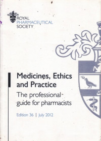 Medicines, Ethics and Practice : The professional guide for pharmacists