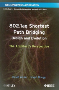 802.1aq Shortest Path Bridging Design and Evolution The Architect's Perspective