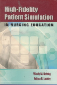 High-Fidelity Patient Simulation: In Nursing Education