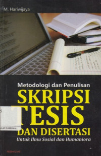 Metodologi dan Penulisan Skripsi, Tesis dan Desertasi Untuk Ilmu Sosialdan Humaniora