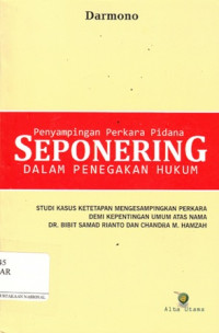 Penyimpangan Perkara Pidana Seponering Dalam Penegakan Hukum