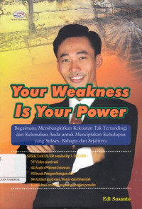 Your Weakness Is Your Power