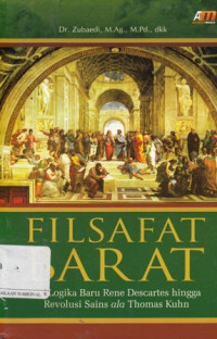 Filsafat Barat : Dari Logika Baru Rene Descartes Hingga Revolusi Sains Ala Thomas Kuhn