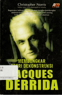 Membongkar Teori Dekonstruksi Jacques Derrida