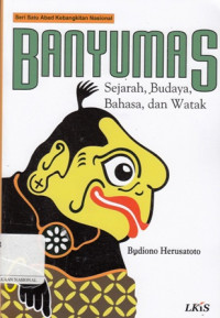 Banyumas Sejarah, Bahasa, Watak, Seni, dan Budaya