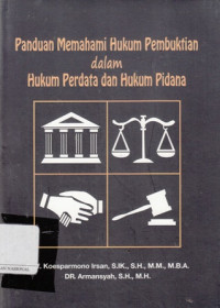 Panduan Memahami Hukum Pembuktian Dalam Hukum Perdata dan Hukum Pidana