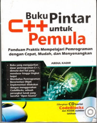 Buku Pintar C++ Untuk Pemula : Panduan Praktis Mempelajari Pemrograman Dengan Cepat, Mudah, Dan Menyenangkan